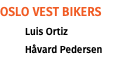 Oslo Vest BIKERS Luis Ortiz Håvard Pedersen